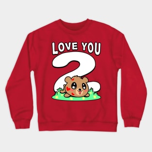 LOVE YOU 2 Crewneck Sweatshirt